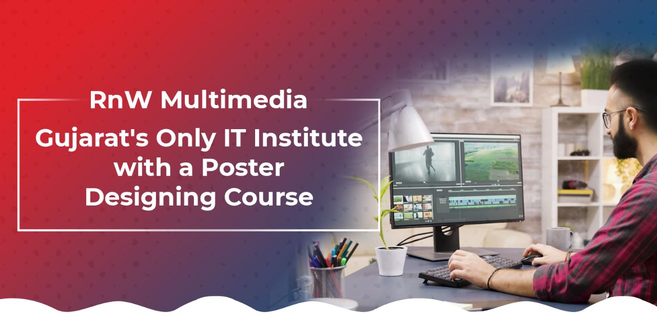 RnW Multimedia: Gujarat's Only IT Institute with a Poster Designing Course